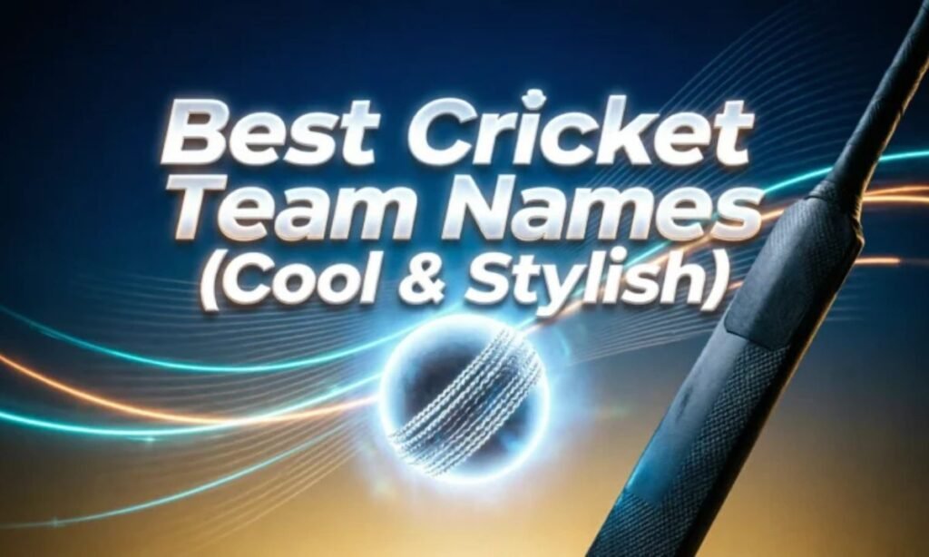 Best Cricket Team Names (Cool & Stylish)